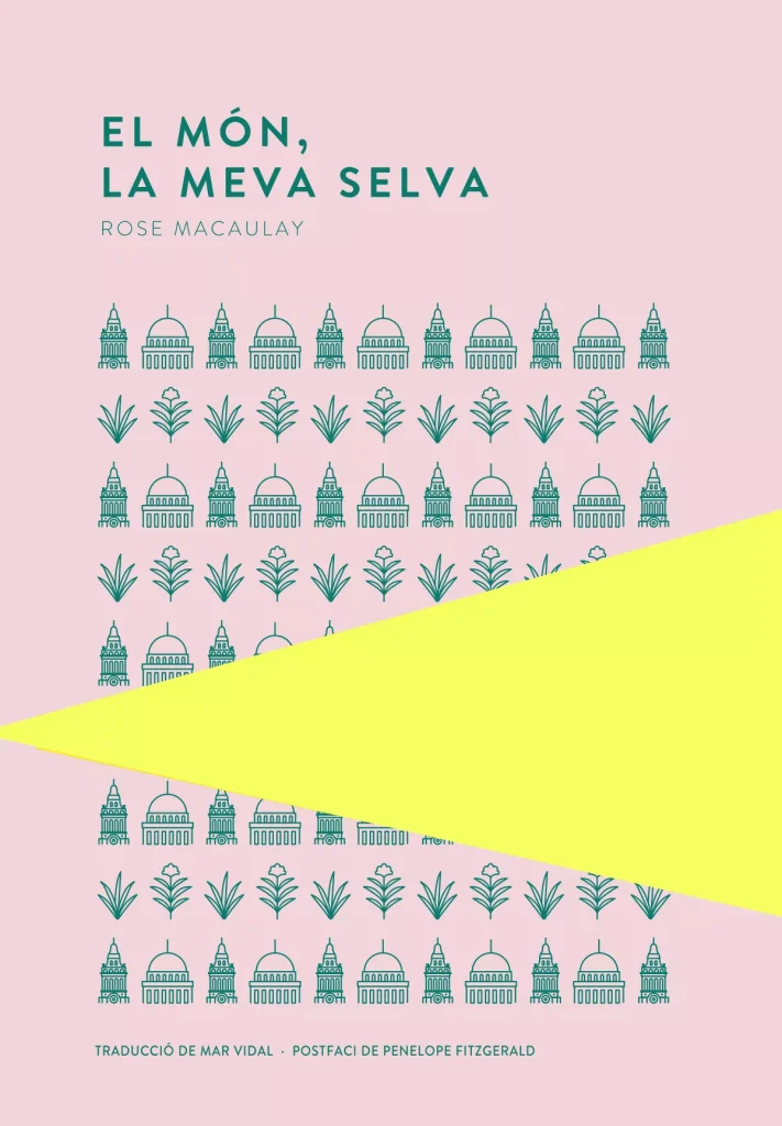 El món, la meva selva de Rose Macaulay
