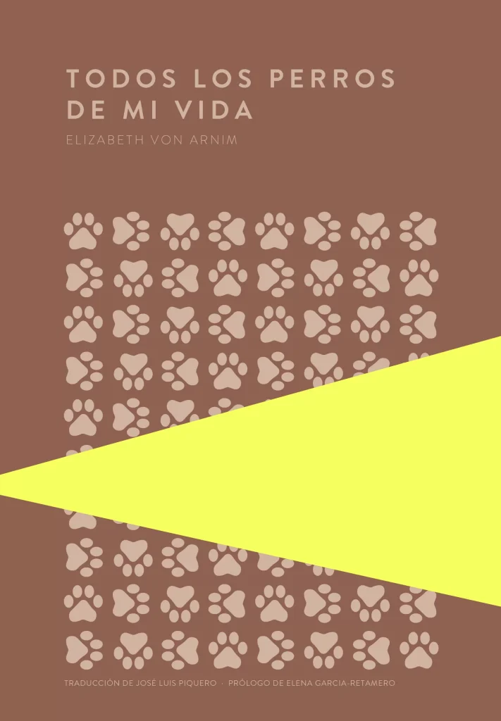 Todos los perros de mi vida de Elizabeth von Arnim