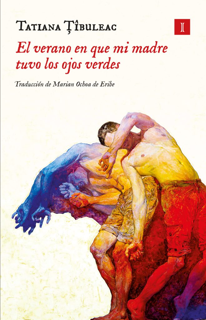 El verano en que mi madre tuvo los ojos verdes de Tatiana Tibuleac